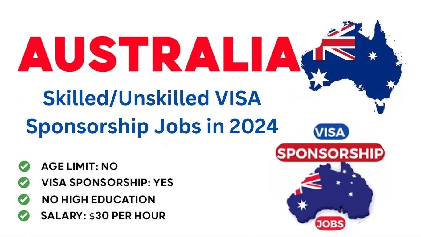 Exclusive 2024 Opportunities for Australia Skilled/Unskilled Visa Sponsorship Jobs